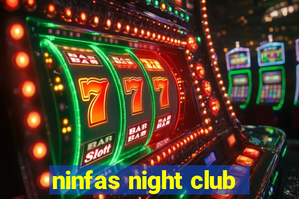 ninfas night club